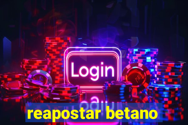 reapostar betano